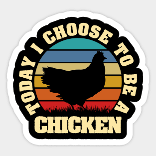 I like Chicken Funny vintage lover Today I choose Chicken Sticker